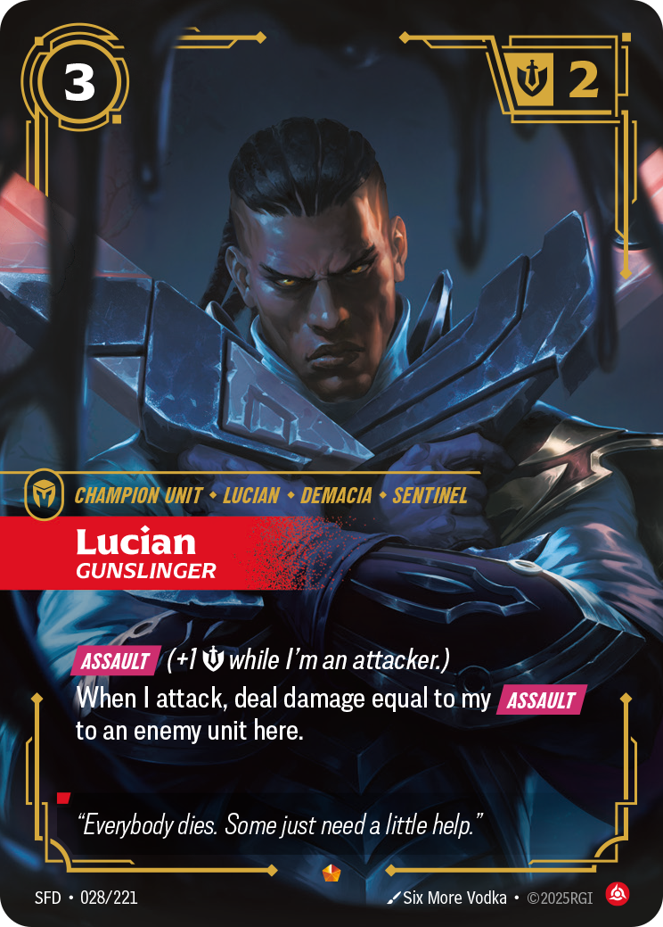 Riftbound Unit: Lucian, Gunslinger. [Assault] (+1 [S] while I'm an attacker.)
When I attack, deal damage equal to my [Assault] to an enemy unit here.