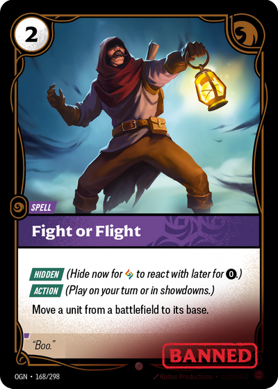 Riftbound Spell: Fight or Flight. [Hidden] (Hide now for [A] to react with later for [0].)
[Action] (Play on your turn or in showdowns.)
Move a unit from a battlefield to its base.