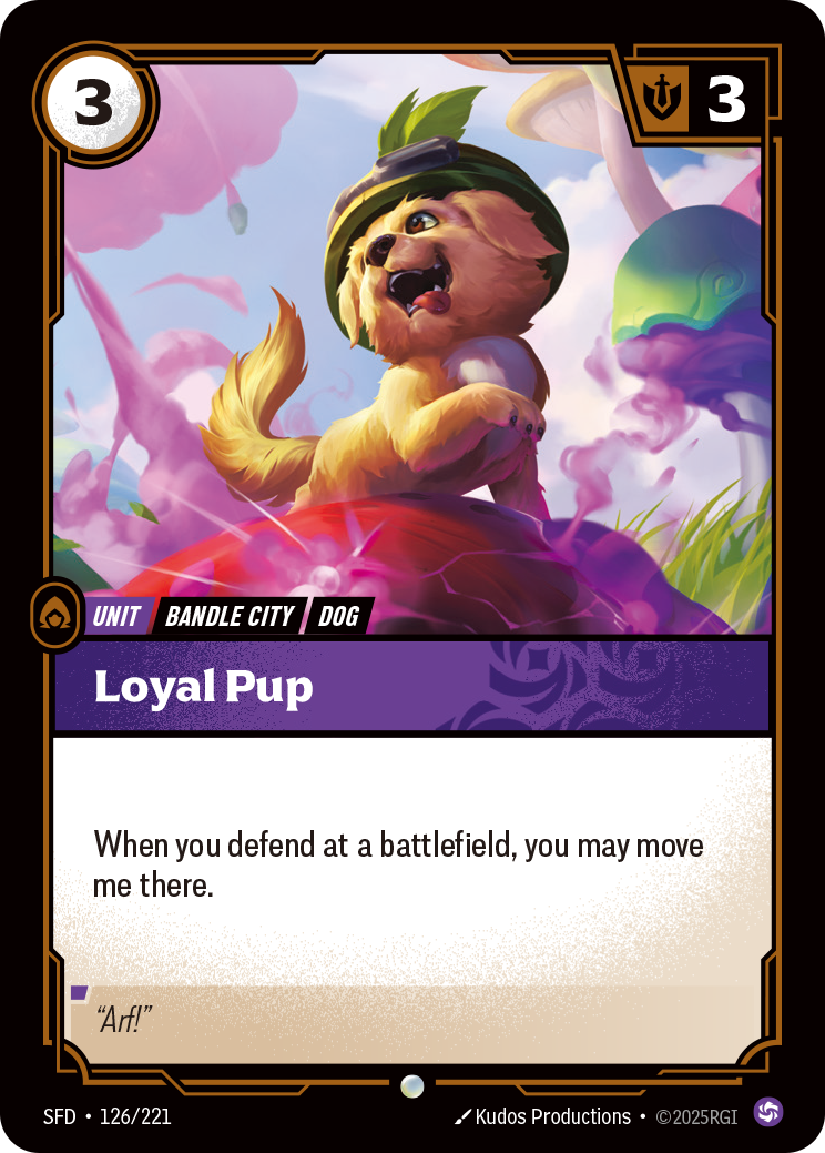 Riftbound Unit: Loyal Pup. When you defend at a battlefield, you may move me there.