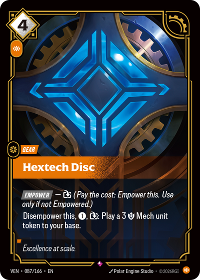 Riftbound Gear: Hextech Disc. [Empower] — [T] (Pay the cost: Empower this. Use only if not Empowered.)
Disempower this, [1], [T]: Play a 3 [S] Mech unit token to your base.