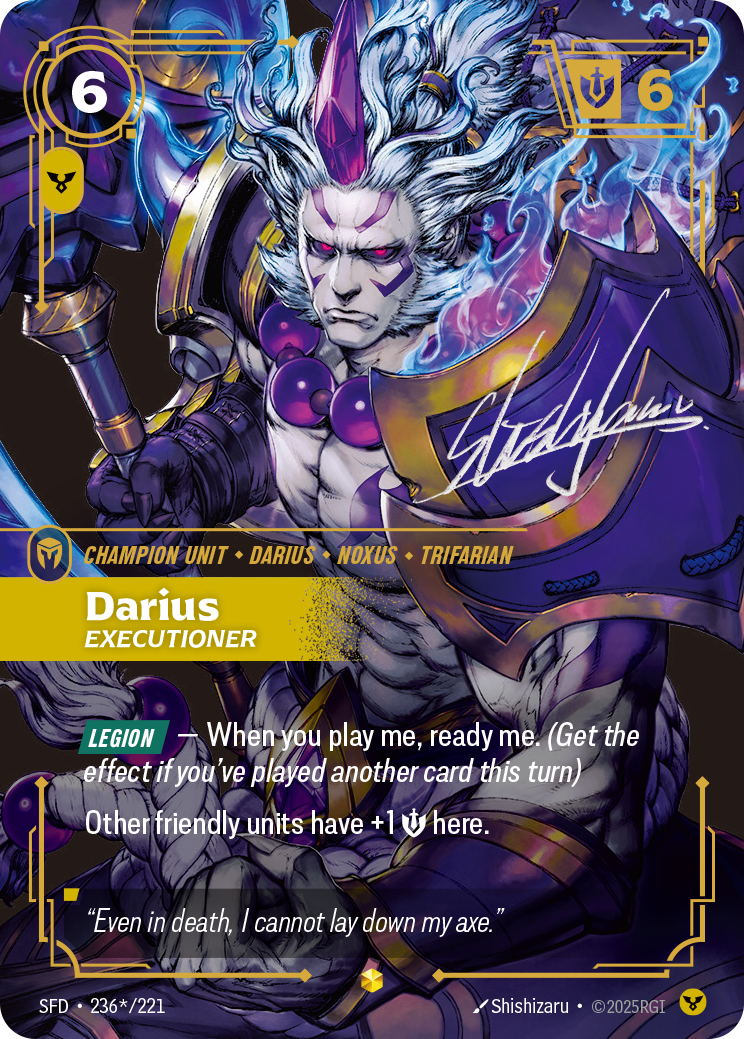 Riftbound Unit: Darius, Executioner. [Legion] — When you play me, ready me. (Get the effect if you've played another card this turn)
Other friendly units have +1 [S] here.