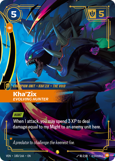 Riftbound Unit: Kha'Zix, Evolving Hunter. [Hunt]
When I attack, you may spend 3 XP to deal damage equal to my Might to an enemy unit here.