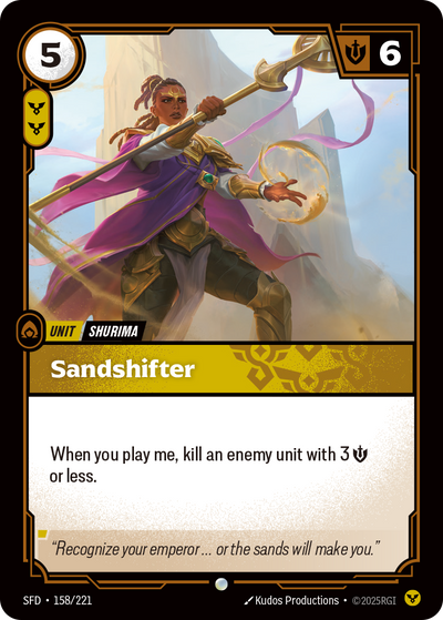 Riftbound Unit: Sandshifter. When you play me, kill an enemy unit with 3 [S] or less.