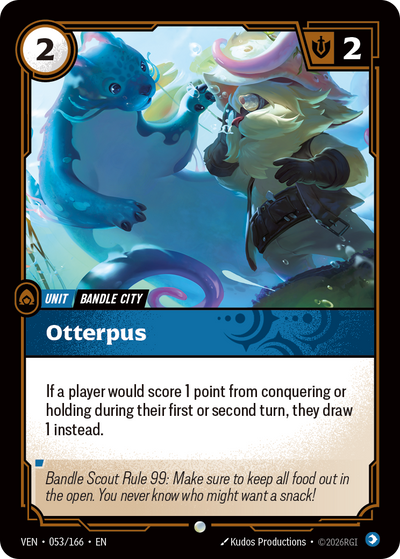 Riftbound Unit: Otterpus. If a player would score 1 point from conquering or holding during their first or second turn, they draw 1 instead.