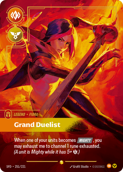 Riftbound Legend: Grand Duelist. When one of your units becomes [Mighty], you may exhaust me to channel 1 rune exhausted. (A unit is Mighty while it has 5+ [S].)