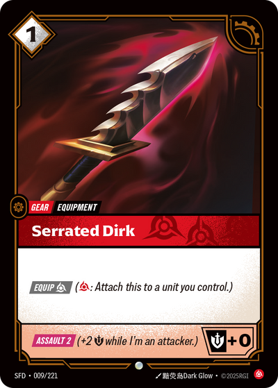 Riftbound Gear: Serrated Dirk. [Equip] [C] ([C]: Attach this to a unit you control.)