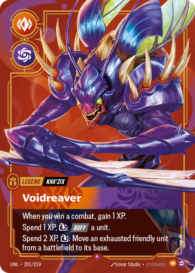 Riftbound Legend: Voidreaver. When you win a combat, gain 1 XP.
Spend 1 XP, [T]: [Buff] a unit.
Spend 2 XP, [T]: Move an exhausted friendly unit from a battlefield to its base.