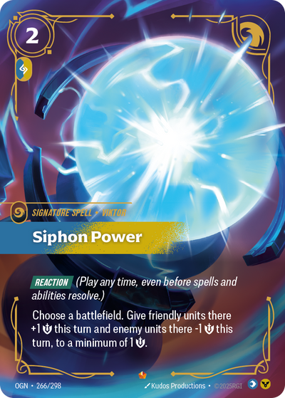 Riftbound Spell: Siphon Power. [Reaction] (Play any time, even before spells and abilities resolve.)
Choose a battlefield. Give friendly units there +1 [S] this turn and enemy units there -1 [S] this turn, to a minimum of 1 [S].
