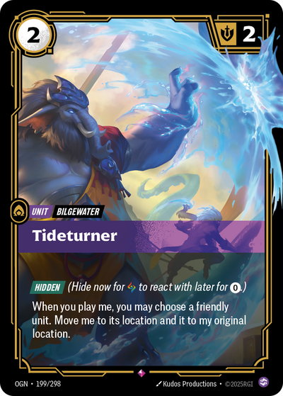 Riftbound Unit: Tideturner. [Hidden] (Hide now for [A] to react with later for [0].)
When you play me, you may choose a friendly unit. Move me to its location and it to my original location.