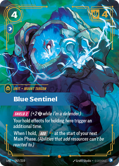 Riftbound Unit: Blue Sentinel. [Shield 2] (+2 [S] while I'm a defender.)
Your hold effects for holding here trigger an additional time.
When I hold, [Add] [A] at the start of your next Main Phase. (Abilities that add resources can't be reacted to.)