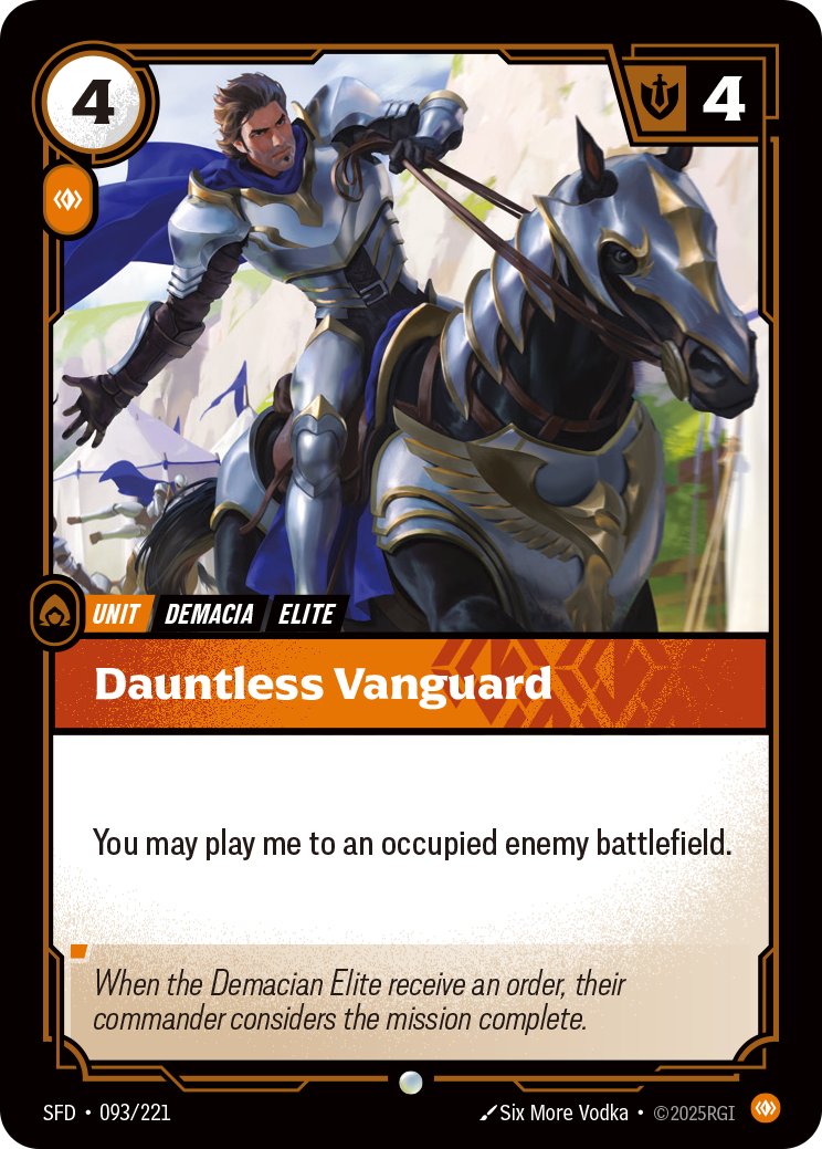 Riftbound Unit: Dauntless Vanguard. You may play me to an occupied enemy battlefield.