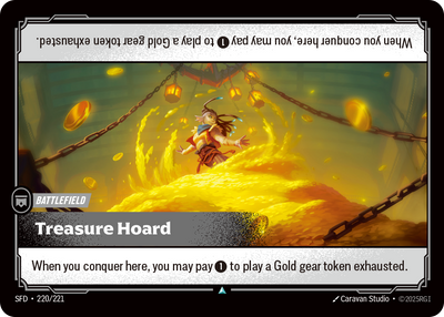 Riftbound Battlefield: Treasure Hoard. When you conquer here, you may pay [1] to play a Gold gear token exhausted.