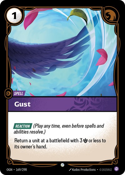 Riftbound Spell: Gust. [Reaction] (Play any time, even before spells and abilities resolve.)
Return a unit at a battlefield with 3 [S] or less to its owner's hand.