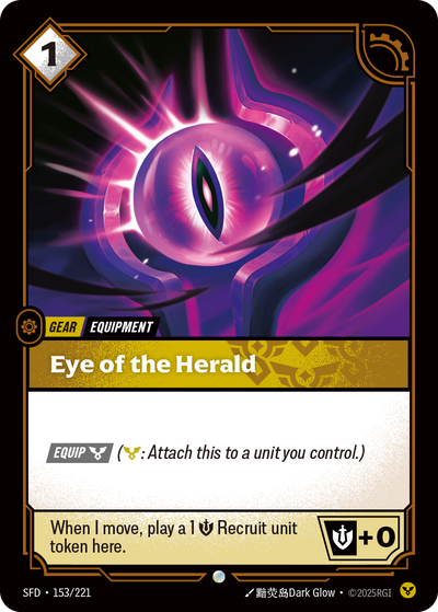 Riftbound Gear: Eye of the Herald. [Equip] [C] ([C]: Attach this to a unit you control.)